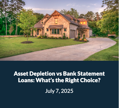 Asset Depletion vs Bank Statement Loans: What's the Right Choice?